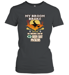 Broom Broke So I Became A Fan of Green Bay Packers  NFL Halloween Costume Women's T-Shirt