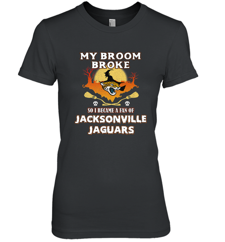 Broom Broke So I Became A Fan of Jacksonville Jaguars NFL Halloween Costume Women's Premium T-Shirt Women's Premium T-Shirt / Black / XS Women's Premium T-Shirt - belovedtshirt