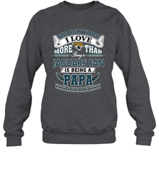 NFL The Only Thing I Love More Than Being A Jacksonville Jaguars Fan Is Being A Papa Football Crewneck Sweatshirt Crewneck Sweatshirt - belovedtshirt