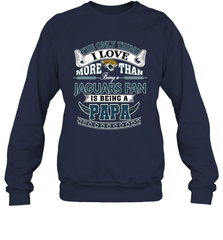 NFL The Only Thing I Love More Than Being A Jacksonville Jaguars Fan Is Being A Papa Football Crewneck Sweatshirt Crewneck Sweatshirt - belovedtshirt