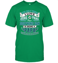 NFL The Only Thing I Love More Than Being A Miami Dolphins Fan Is Being A Papa Football Men's T-Shirt Men's T-Shirt - belovedtshirt