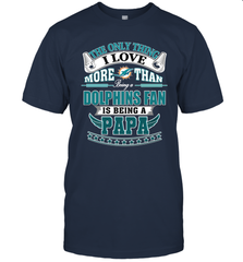NFL The Only Thing I Love More Than Being A Miami Dolphins Fan Is Being A Papa Football Men's T-Shirt Men's T-Shirt - belovedtshirt