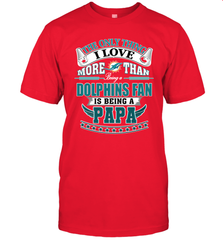 NFL The Only Thing I Love More Than Being A Miami Dolphins Fan Is Being A Papa Football Men's T-Shirt Men's T-Shirt - belovedtshirt