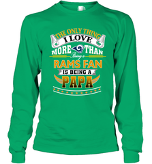 NFL The Only Thing I Love More Than Being A Los Angeles Rams Fan Is Being A Papa Football Long Sleeve T-Shirt Long Sleeve T-Shirt - belovedtshirt
