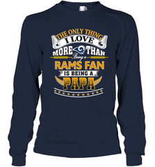 NFL The Only Thing I Love More Than Being A Los Angeles Rams Fan Is Being A Papa Football Long Sleeve T-Shirt Long Sleeve T-Shirt - belovedtshirt