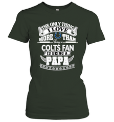 NFL The Only Thing I Love More Than Being A Indianapolis Colts Fan Is Being A Papa Football Women's T-Shirt Women's T-Shirt - belovedtshirt