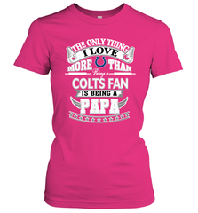 NFL The Only Thing I Love More Than Being A Indianapolis Colts Fan Is Being A Papa Football Women's T-Shirt Women's T-Shirt - belovedtshirt