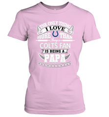 NFL The Only Thing I Love More Than Being A Indianapolis Colts Fan Is Being A Papa Football Women's T-Shirt Women's T-Shirt - belovedtshirt