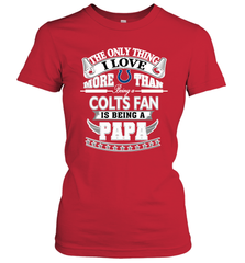 NFL The Only Thing I Love More Than Being A Indianapolis Colts Fan Is Being A Papa Football Women's T-Shirt Women's T-Shirt - belovedtshirt