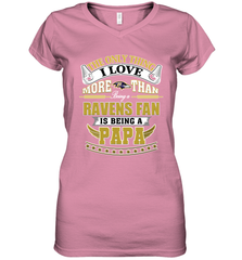NFL The Only Thing I Love More Than Being A Baltimore Ravens Fan Is Being A Papa Football Women's V-Neck T-Shirt Women's V-Neck T-Shirt - belovedtshirt