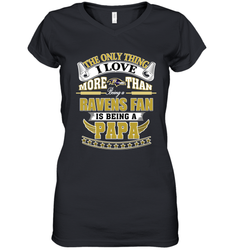 NFL The Only Thing I Love More Than Being A Baltimore Ravens Fan Is Being A Papa Football Women's V-Neck T-Shirt
