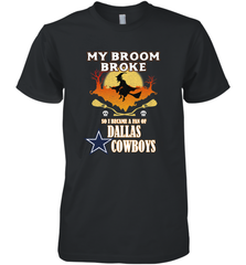 Broom Broke So I Became A fan of Dallas Cowboys  NFL Halloween Costume Men's Premium T-Shirt Men's Premium T-Shirt - belovedtshirt