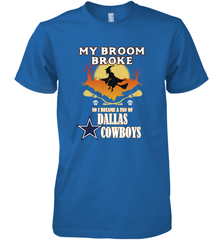 Broom Broke So I Became A fan of Dallas Cowboys  NFL Halloween Costume Men's Premium T-Shirt Men's Premium T-Shirt - belovedtshirt