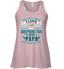NFL The Only Thing I Love More Than Being A Miami Dolphins Fan Is Being A Papa Football Women's Racerback Tank Women's Racerback Tank - belovedtshirt