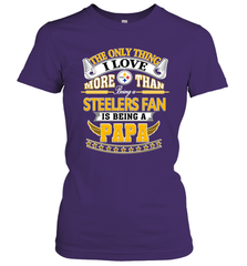 NFL The Only Thing I Love More Than Being A Pittsburgh Steelers Fan Is Being A Papa Football Women's T-Shirt Women's T-Shirt - belovedtshirt
