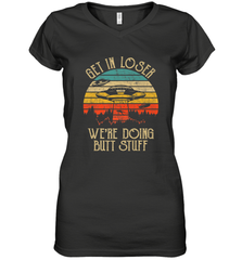 Retro Vintage Get In Loser We're Doing Butt Stuff Alien UFO Women's V-Neck T-Shirt Women's V-Neck T-Shirt - belovedtshirt
