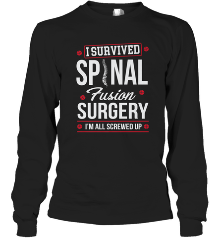 I Survived Spinal Fusion Surgery Long Sleeve T-Shirt Long Sleeve T-Shirt / Black / S Long Sleeve T-Shirt - belovedtshirt