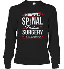I Survived Spinal Fusion Surgery Long Sleeve T-Shirt Long Sleeve T-Shirt - belovedtshirt