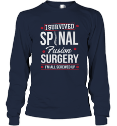 I Survived Spinal Fusion Surgery Long Sleeve T-Shirt