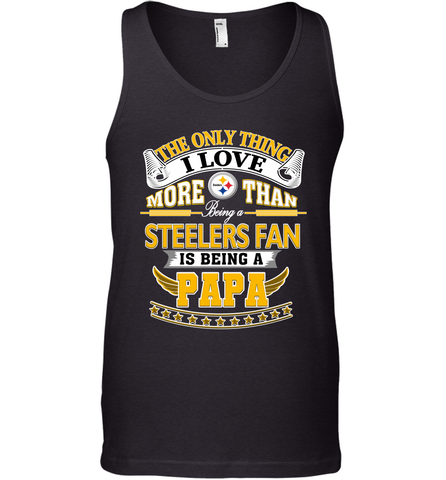 NFL The Only Thing I Love More Than Being A Pittsburgh Steelers Fan Is Being A Papa Football Men's Tank Top Men's Tank Top / Black / XS Men's Tank Top - belovedtshirt