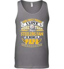 NFL The Only Thing I Love More Than Being A Pittsburgh Steelers Fan Is Being A Papa Football Men's Tank Top Men's Tank Top - belovedtshirt