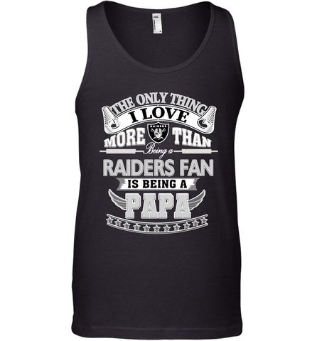 NFL The Only Thing I Love More Than Being A Oakland Raiders Fan Is Being A Papa Football Men's Tank Top Men's Tank Top / Black / XS Men's Tank Top - belovedtshirt
