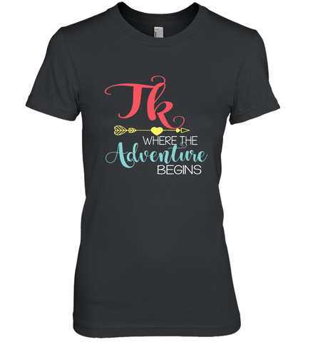 TK Transitional Kindergarten Where The Adventure Begins Women's Premium T-Shirt Women's Premium T-Shirt / Black / XS Women's Premium T-Shirt - belovedtshirt