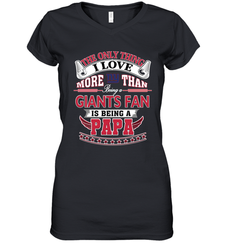 NFL The Only Thing I Love More Than Being A New York Giants Fan Is Being A Papa Football Women's V-Neck T-Shirt Women's V-Neck T-Shirt / Black / S Women's V-Neck T-Shirt - belovedtshirt