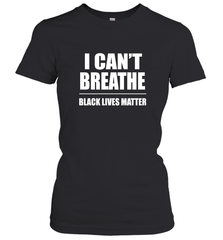 I can't breathe Black lives matter Women's T-Shirt Women's T-Shirt - belovedtshirt
