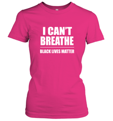 I can't breathe Black lives matter Women's T-Shirt Women's T-Shirt - belovedtshirt