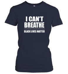 I can't breathe Black lives matter Women's T-Shirt