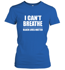 I can't breathe Black lives matter Women's T-Shirt Women's T-Shirt - belovedtshirt