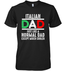 Italian Dad Much Cooler 3 Colours Italy Flag Fathers Day Men's Premium T-Shirt Men's Premium T-Shirt - belovedtshirt