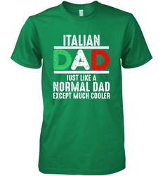 Italian Dad Much Cooler 3 Colours Italy Flag Fathers Day Men's Premium T-Shirt