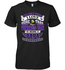 NFL The Only Thing I Love More Than Being A Minnesota Vikings Fan Is Being A Papa Football Men's Premium T-Shirt Men's Premium T-Shirt - belovedtshirt