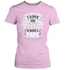 NFL The Only Thing I Love More Than Being A New York Jets Fan Is Being A Papa Football Women's T-Shirt Women's T-Shirt - belovedtshirt