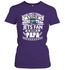 NFL The Only Thing I Love More Than Being A New York Jets Fan Is Being A Papa Football Women's T-Shirt Women's T-Shirt - belovedtshirt