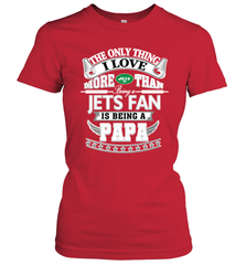 NFL The Only Thing I Love More Than Being A New York Jets Fan Is Being A Papa Football Women's T-Shirt Women's T-Shirt - belovedtshirt