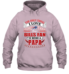 NFL The Only Thing I Love More Than Being A Buffalo Bills Fan Is Being A Papa Football Hooded Sweatshirt Hooded Sweatshirt - belovedtshirt