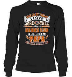 NFL The Only Thing I Love More Than Being A Chicago Bears Fan Long Sleeve T-Shirt