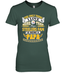 NFL The Only Thing I Love More Than Being A Pittsburgh Steelers Fan Is Being A Papa Football Women's Premium T-Shirt Women's Premium T-Shirt - belovedtshirt