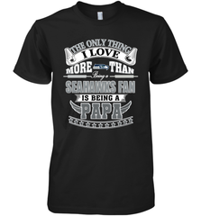 NFL The Only Thing I Love More Than Being A Seattle Seahawks Fan Is Being A Papa Football Men's Premium T-Shirt Men's Premium T-Shirt - belovedtshirt