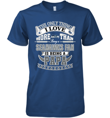 NFL The Only Thing I Love More Than Being A Seattle Seahawks Fan Is Being A Papa Football Men's Premium T-Shirt Men's Premium T-Shirt - belovedtshirt