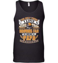 NFL The Only Thing I Love More Than Being A Cleveland Browns Fan Is Being A Papa Football Men's Tank Top