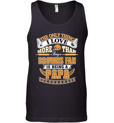 NFL The Only Thing I Love More Than Being A Cleveland Browns Fan Is Being A Papa Football Men's Tank Top Men's Tank Top / Black / XS Men's Tank Top - belovedtshirt