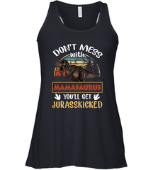 Dont mess with Mamasaurus Women's Racerback Tank Women's Racerback Tank - belovedtshirt