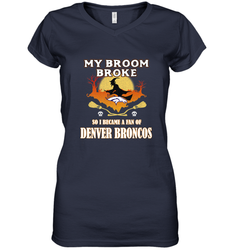 Broom Broke So I Became A Fan of Denver Broncos  NFL Halloween Costume Women's V-Neck T-Shirt