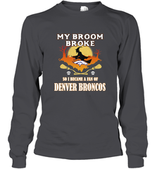 Broom Broke So I Became A Fan of Denver Broncos  NFL Halloween Costume Long Sleeve T-Shirt Long Sleeve T-Shirt - belovedtshirt