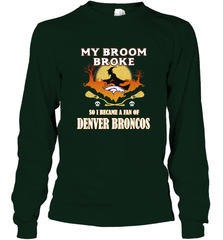 Broom Broke So I Became A Fan of Denver Broncos  NFL Halloween Costume Long Sleeve T-Shirt Long Sleeve T-Shirt - belovedtshirt