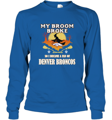 Broom Broke So I Became A Fan of Denver Broncos  NFL Halloween Costume Long Sleeve T-Shirt Long Sleeve T-Shirt - belovedtshirt